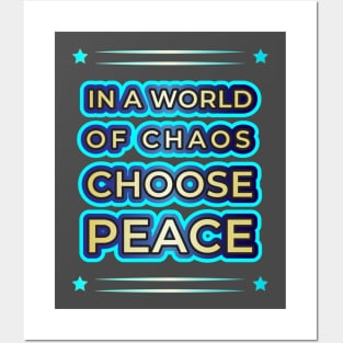 Elevate Your Style with 'In a World of Chaos, Choose Peace' Designs" Posters and Art